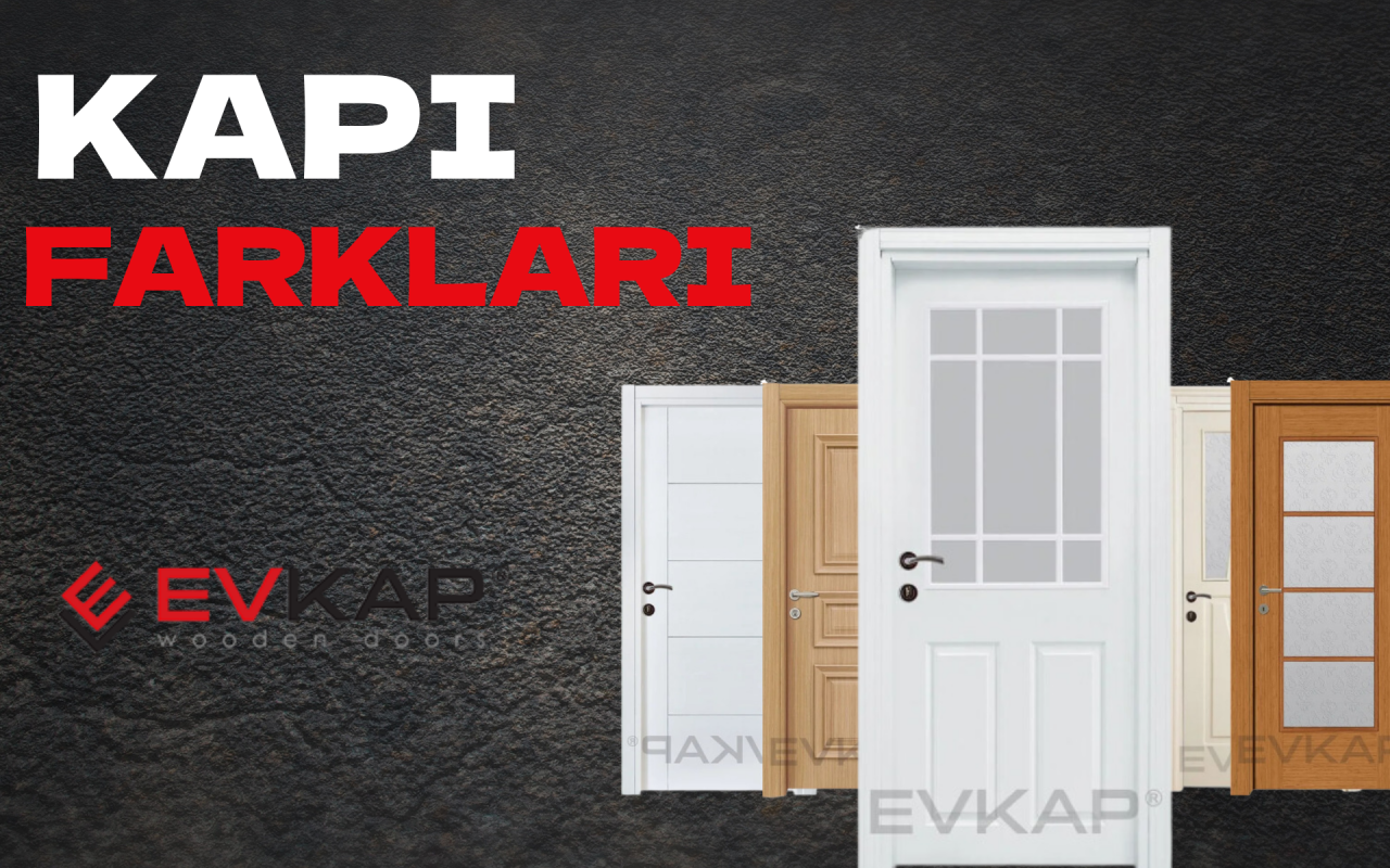 PVC, Melamin, Lake, Membran ve Amerikan Kapı Farkları