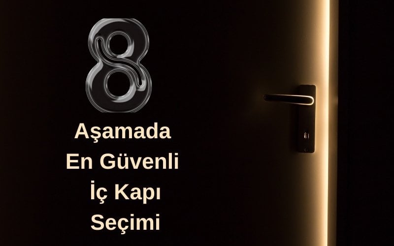 8 aşamada en güvenli iç kapı