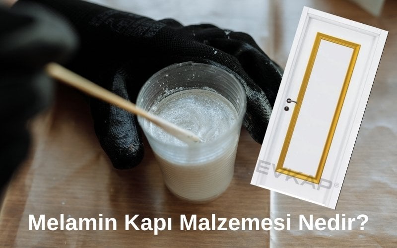 melamin kapı malzemesi nedir