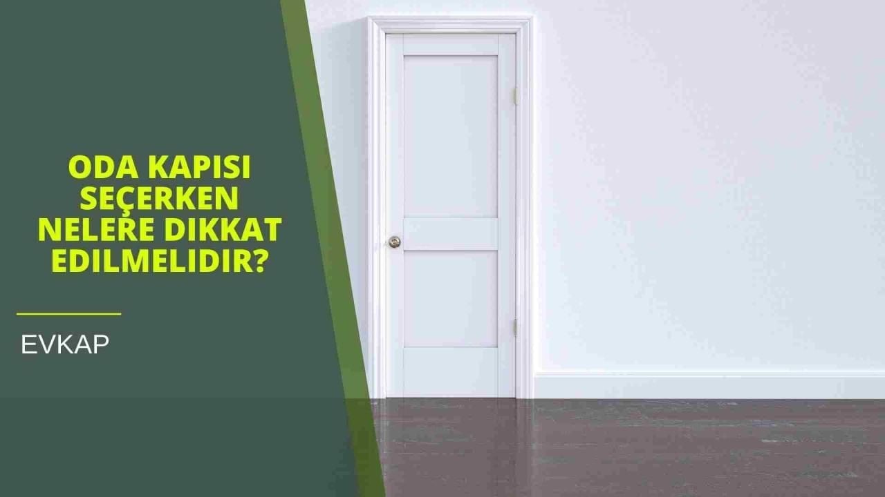 Oda Kapısı Seçerken Nelere Dikkat Edilmelidir?